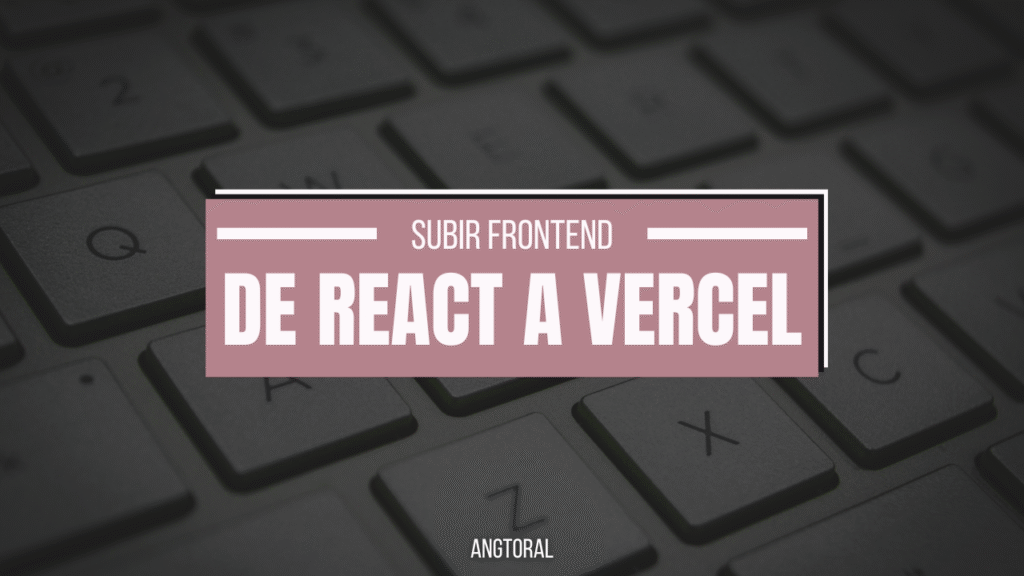 Como subir frontend con react vercel