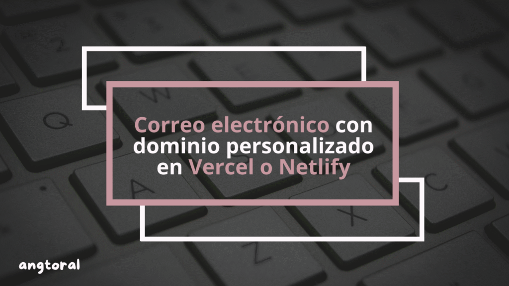 Configurar correo con dominio personalizado en servidor externo Vercel o Netlify